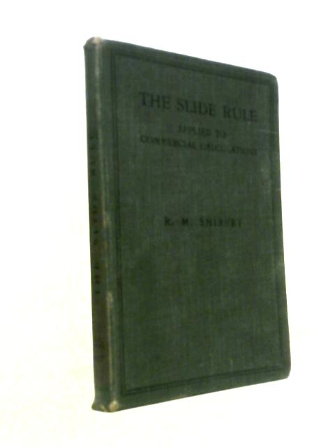 The Slide Rule Applied To Commercial Calculations