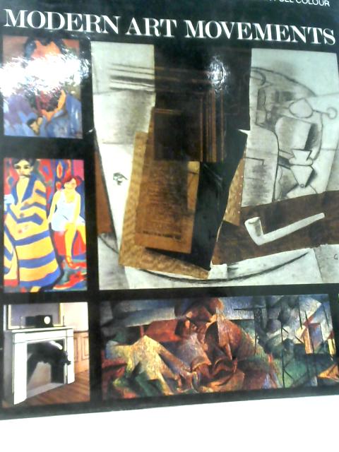 Modern Art Movements (Colour Library Of Art)