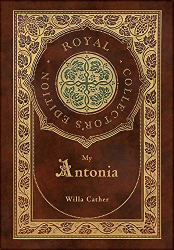 My Antonia (Royal Collector's Edition) (Case Laminate Hardcover with Jacket)
