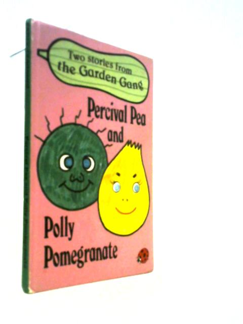 Percival Pea And Polly Pomegranate