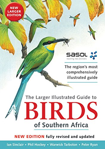 Sasol Larger Illustrated Guide to Birds of Southern Africa,The