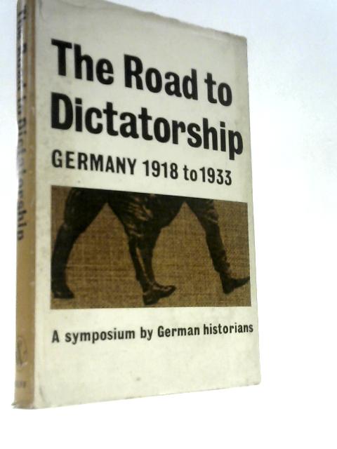 The Road to Dictatorship Germany 1918-1933