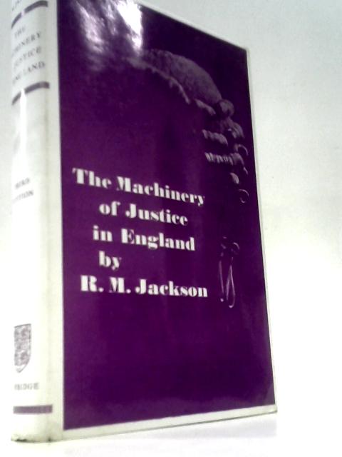 The Machinery Of Justice In England