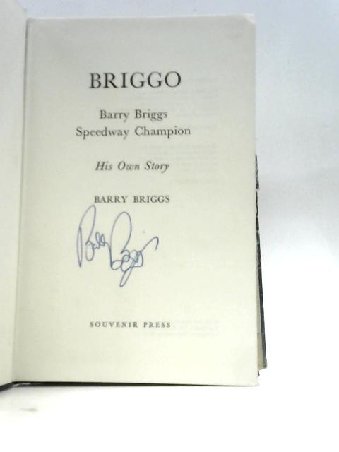 Briggo: Barry Briggs Speedway Champion - His Own Story