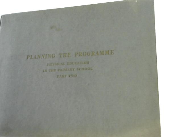 Physical Education in the Primary School Part Two: Planning the Programme