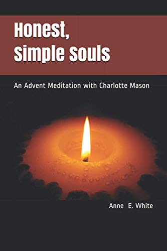 Honest, Simple Souls: An Advent Meditation with Charlotte Mason