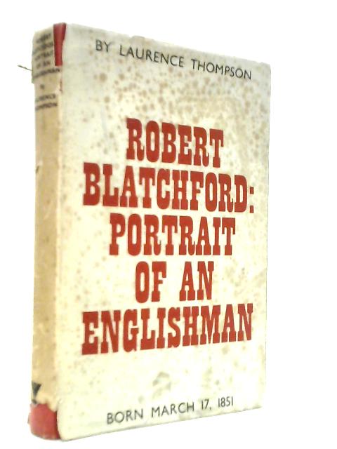 Robert Blatchford: Portrait of an Englishman