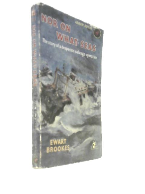 Nor On What Seas: The Story Of A Desperate Salvage Operation