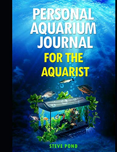 Personal Aquarium Journal for the Aquarist