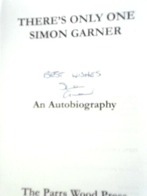 There's Only One Simon Garner: An Autobiography