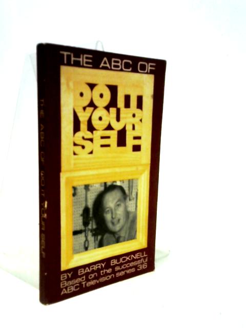 The ABC Of Do It Yourself