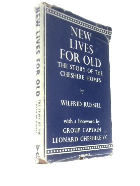 New Lives for Old: The Story of the Cheshire Homes