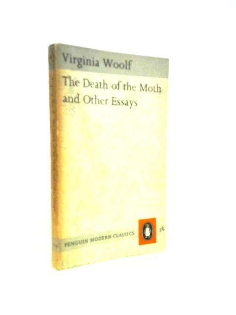 The Death of the Moth and Other Essays