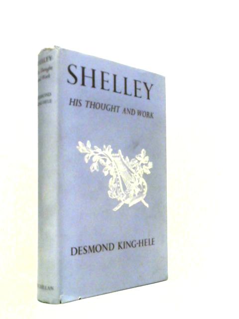 Shelley: His Thought and Work