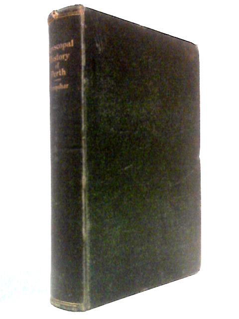 The Episcopal History of Perth 1689-1894