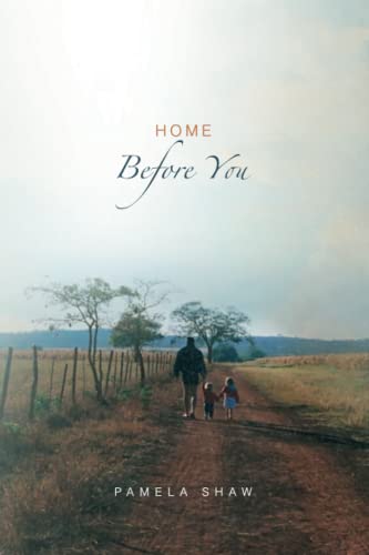 Home Before You: A Memoir of Loss and Faith in Africa