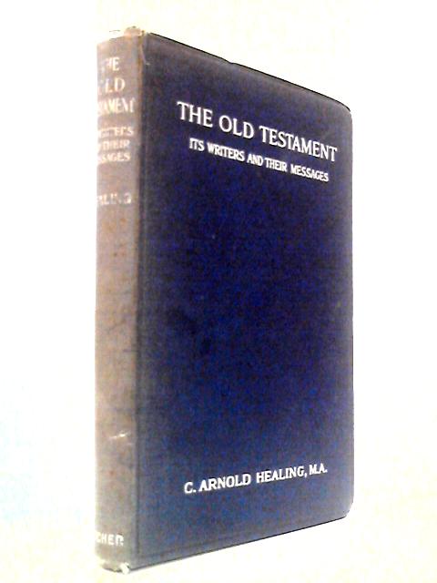 The Old Testament - Its Writers and Their Messages