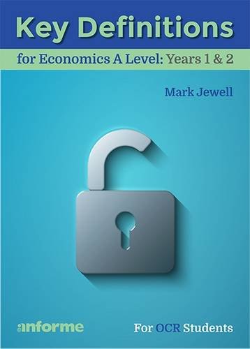 Key Definitions for Economics A Level: Years 1 & 2 - for OCR Students