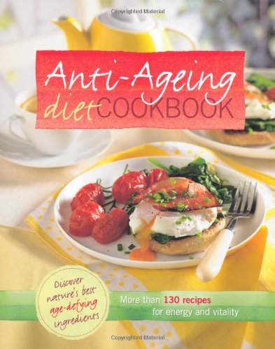 Anti Ageing Diet Cookbook