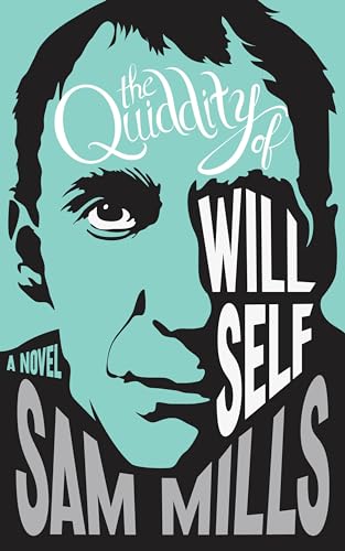 The Quiddity of Will Self