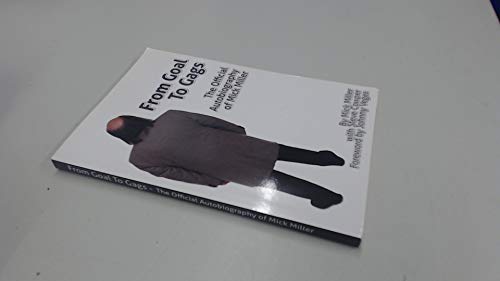 From Goal To Gags; The Official Autobiography of Mick Miller
