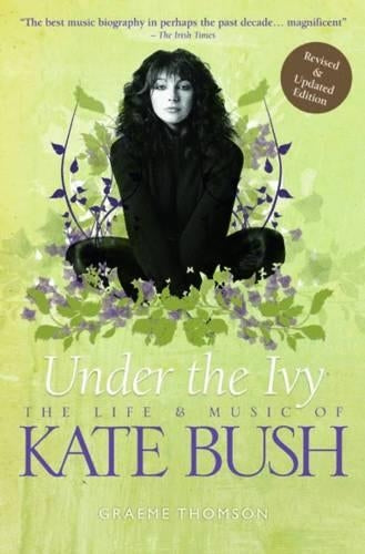 Under the Ivy: The Life and Music of Kate Bush