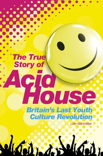 Acid House: The True Story