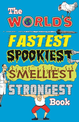 The World's Fastest, Spookiest, Smelliest, Strongest Book