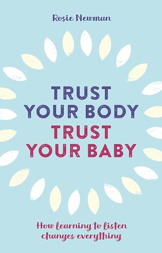 Trust Your Body, Trust Your Baby