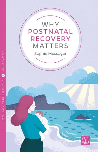 Why Postnatal Recovery Matters