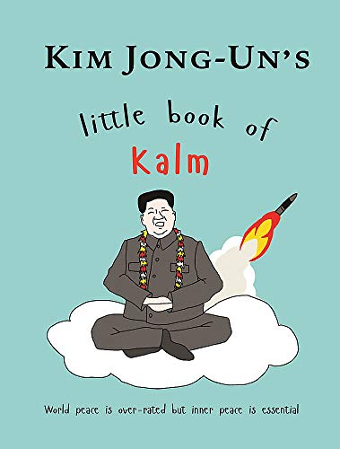 Kim Jong Un's Little Book of Kalm