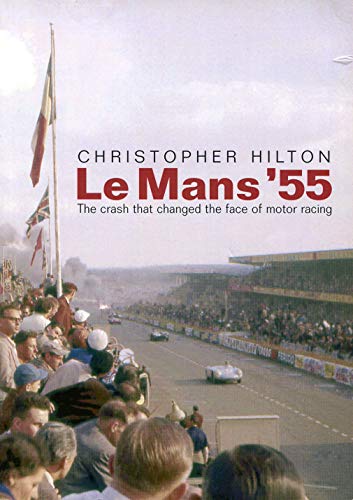 Le Mans '55 the Crash That Changed the Face of Motor Racing