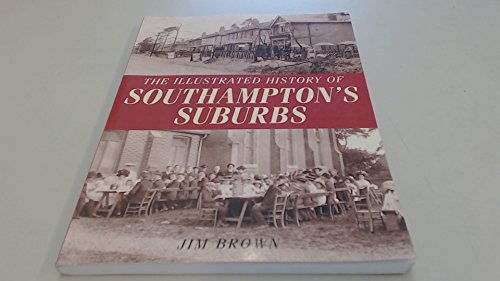 The Illustrated History of Southampton Suburbs