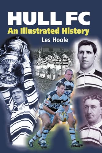 Hull FC: An Illustrated History