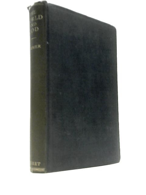 The World and God: A Study of Prayer, Providence and Miracle in Christian Experience