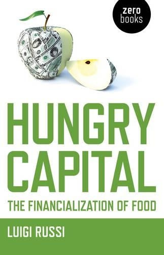 Hungry Capital The Financialization of Food