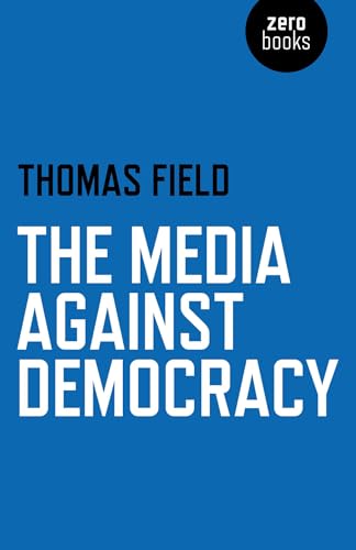 The Media Against Democracy, The