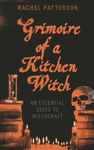 Grimoire of a Kitchen Witch An essential guide to Witchcraft