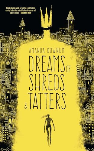 Dreams of Shreds and Tatters