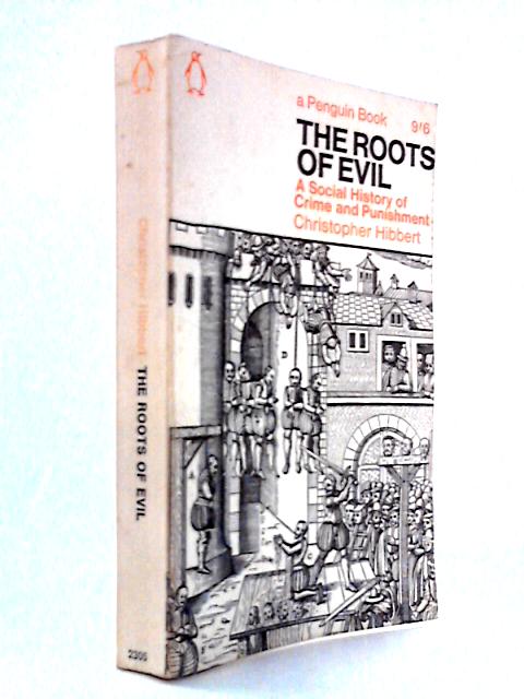 The Roots of Evil - A Social History of Crime and Punishment