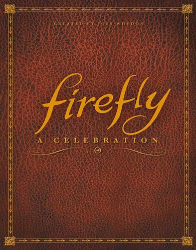 Firefly: A Celebration (Anniversary Edition)