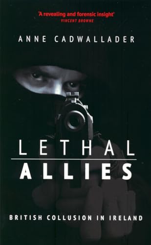 Lethal Allies: British Collusion in Ireland