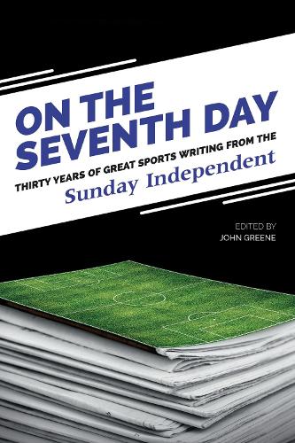 On The Seventh Day: Thirty Years of Great Sports Writing