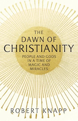 The Dawn of Christianity
