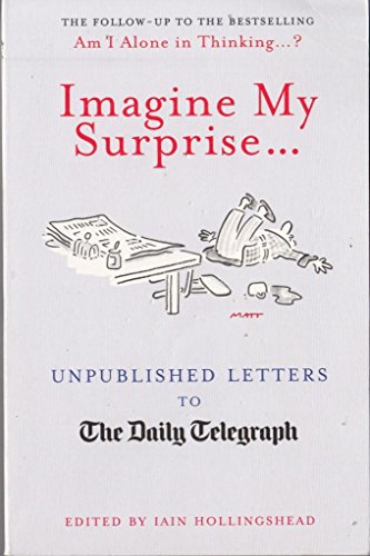 Imagine My Surprise... Unpublished letters to the Daily Telegragh