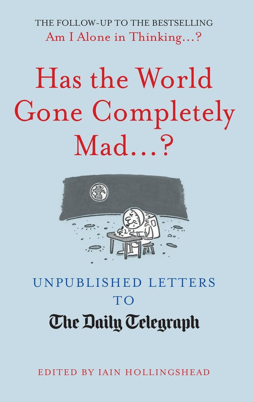 Has the World Gone Completely Mad...?