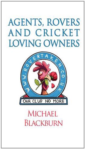 Agents, Rovers and Cricket Loving Owners