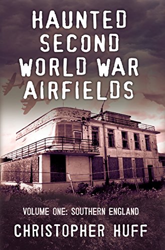 Haunted Second World War Airfields