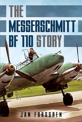 The Messerschmitt Bf 110 Story The