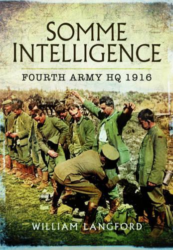 Somme Intelligence: Fourth Army HQ 1916
